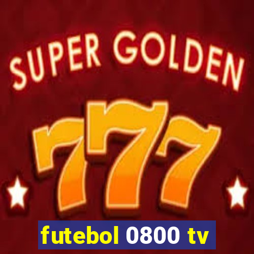 futebol 0800 tv